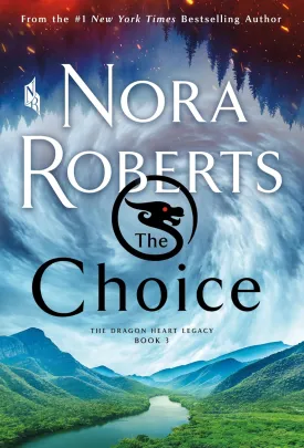 The Choice: The Dragon Heart Legacy, Book 3 (The Dragon Heart Legacy, 3) Mass Market Paperback  October 22, 2024